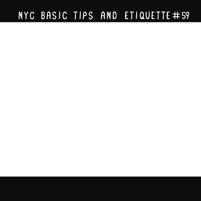 NYC basic tips and etiquette #59